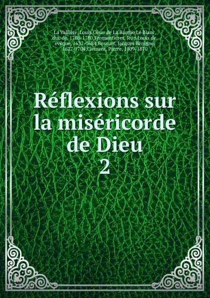 Обложка книги Reflexions sur la misericorde de Dieu, Louis César de La Baume le Blanc La Vallière