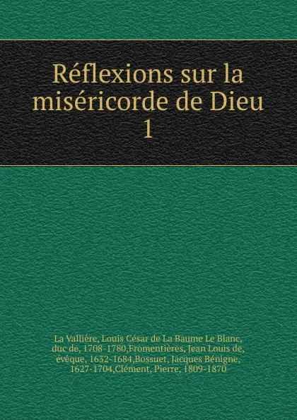 Обложка книги Reflexions sur la misericorde de Dieu, Louis César de La Baume le Blanc La Vallière