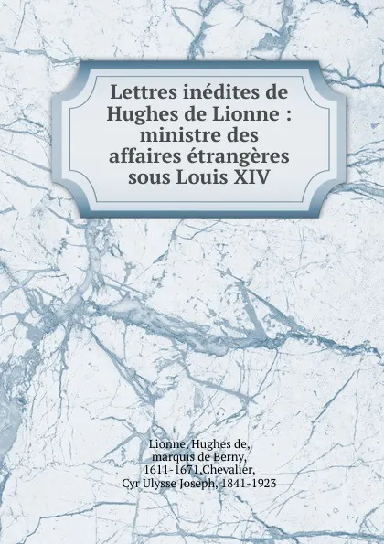 Обложка книги Lettres inedites de Hughes de Lionne, Hughes de Lionne