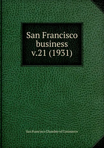 Обложка книги San Francisco business, San Francisco Chamber of Commerce