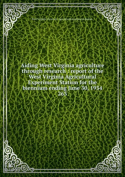 Обложка книги Aiding West Virginia agriculture through research, West Virginia University Agricultural Experiment Station