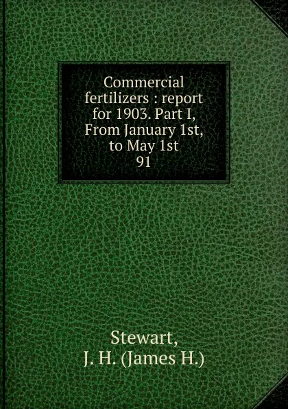 Обложка книги Commercial fertilizers, James H. Stewart