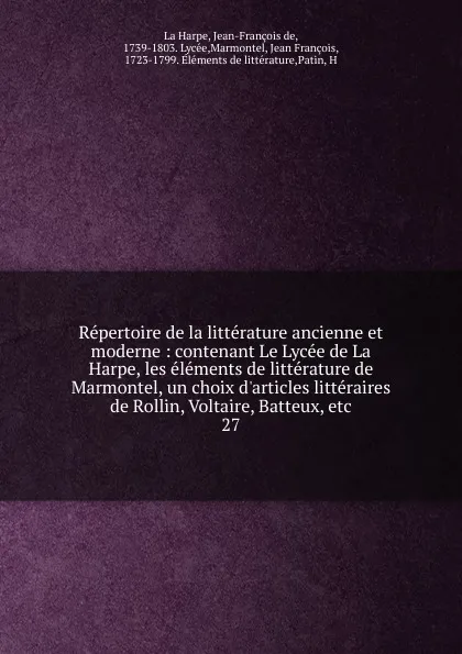 Обложка книги Repertoire de la litterature ancienne et moderne, Jean-François de La Harpe