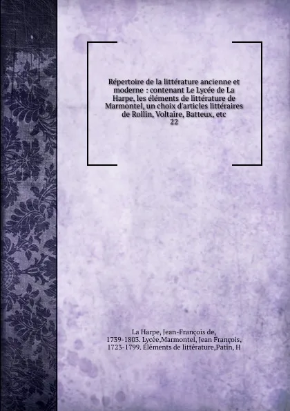 Обложка книги Repertoire de la litterature ancienne et moderne, Jean-François de La Harpe