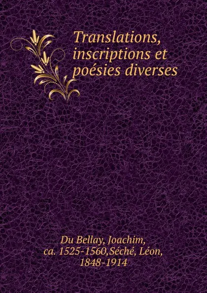 Обложка книги Translations, inscriptions et poesies diverses, Joachim Du Bellay