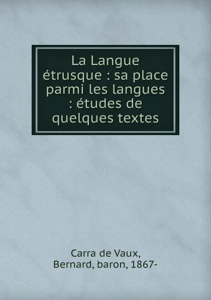 Обложка книги La Langue etrusque, B. Carra de Vaux