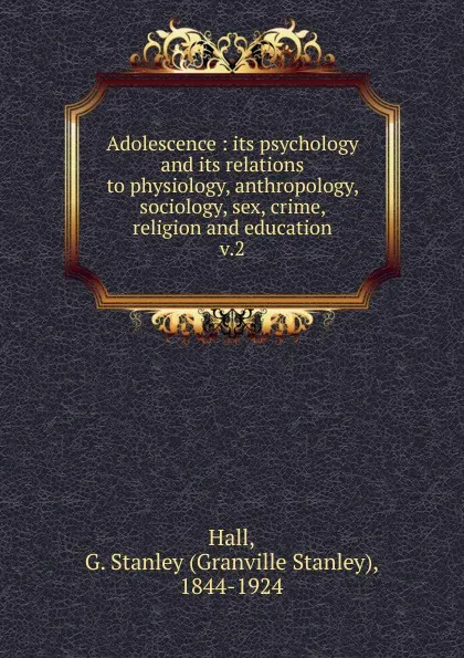 Обложка книги Adolescence, G. Stanley Hall