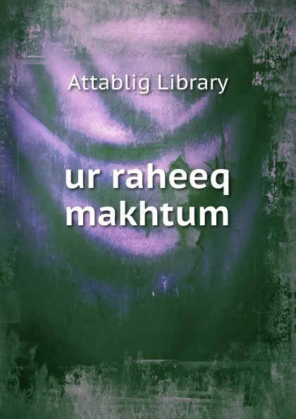 Обложка книги ur raheeq makhtum, Attablig Library