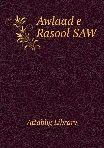 Обложка книги Awlaad e Rasool SAW, Attablig Library