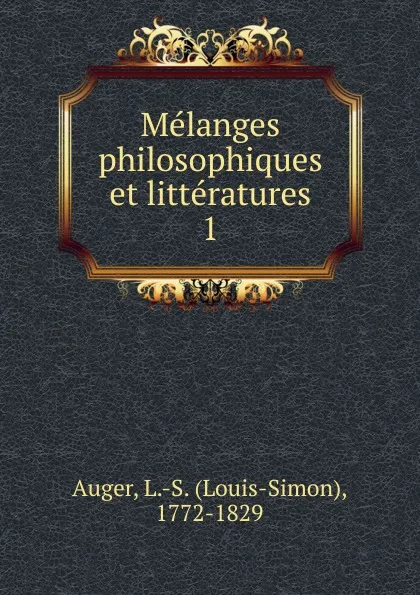 Обложка книги Melanges philosophiques et litteratures, Louis-Simon Auger