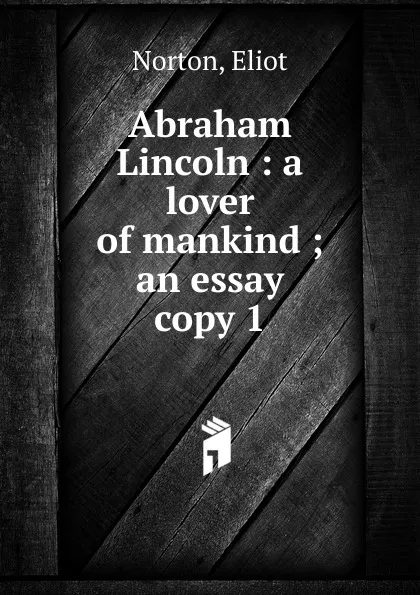 Обложка книги Abraham Lincoln, Eliot Norton