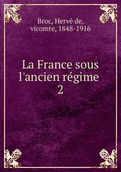 Обложка книги La France sous l.ancien regime, Hervé de Broc