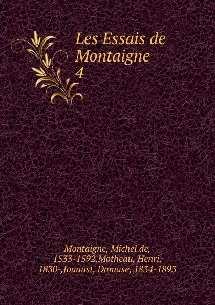 Обложка книги Les Essais de Montaigne, Montaigne Michel de