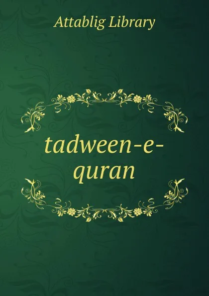 Обложка книги tadween-e-quran, Attablig Library