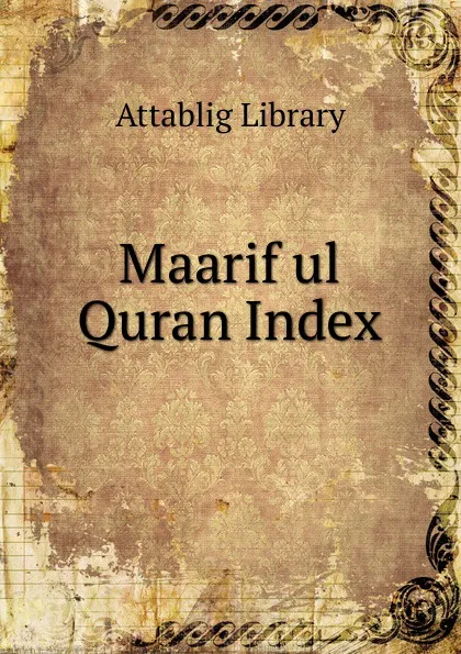 Обложка книги Maarif ul Quran Index, Attablig Library