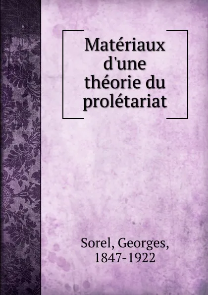 Обложка книги Materiaux d.une theorie du proletariat, Georges Sorel