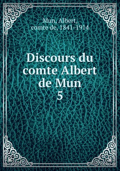 Обложка книги Discours du comte Albert de Mun, Albert Mun