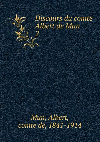 Обложка книги Discours du comte Albert de Mun, Albert Mun