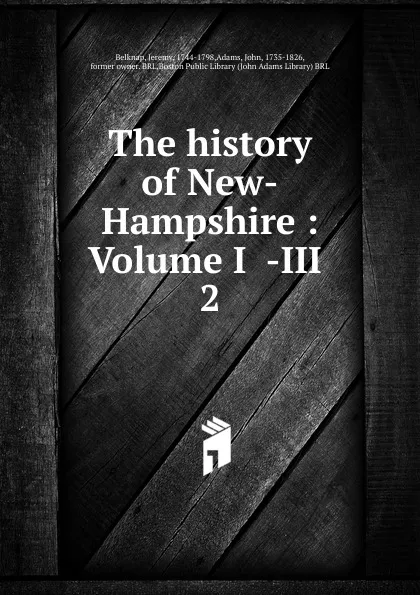 Обложка книги The history of New-Hampshire, Jeremy Belknap