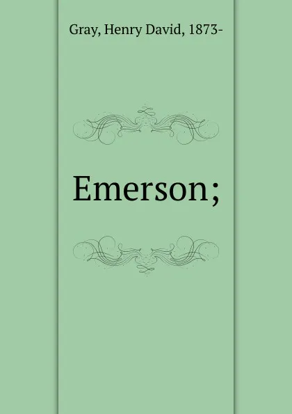 Обложка книги Emerson, Henry David Gray