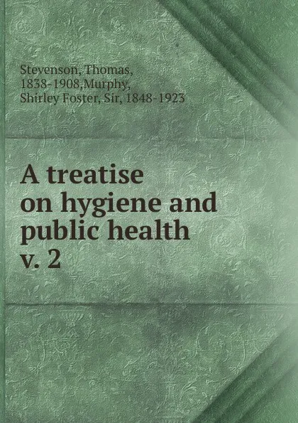 Обложка книги A treatise on hygiene and public health, Thomas Stevenson