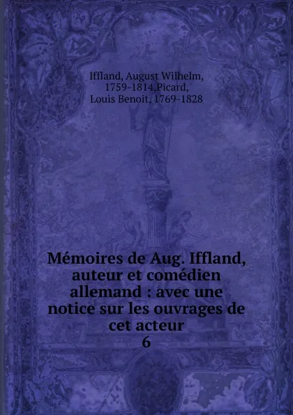 Обложка книги Memoires de Aug. Iffland, auteur et comedien allemand, August Wilhelm Iffland