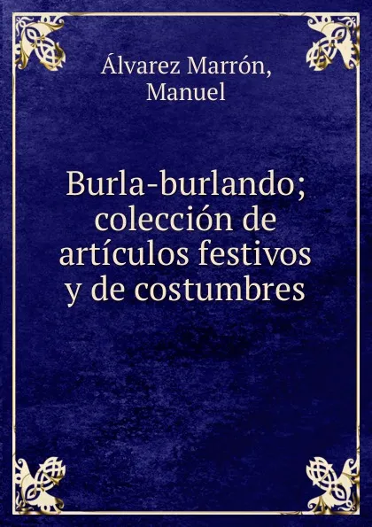 Обложка книги Burla-burlando, Manuel Álvarez Marrón