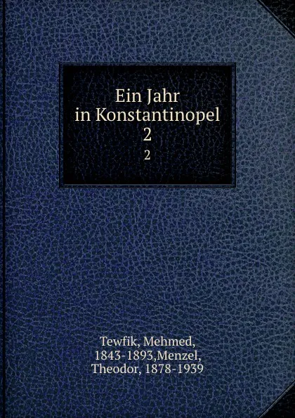 Обложка книги Ein Jahr in Konstantinopel, Mehmed Tewfik