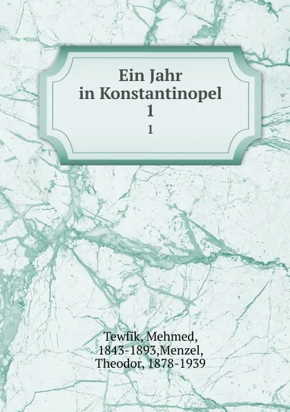 Обложка книги Ein Jahr in Konstantinopel, Mehmed Tewfik