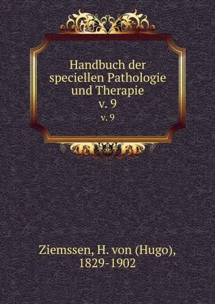 Обложка книги Handbuch der speciellen Pathologie und Therapie, Hugo Ziemssen