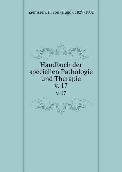 Обложка книги Handbuch der speciellen Pathologie und Therapie, Hugo Ziemssen