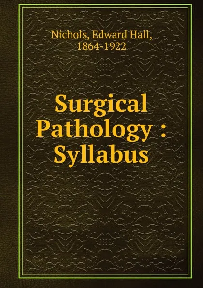 Обложка книги Surgical Pathology, Edward Hall Nichols