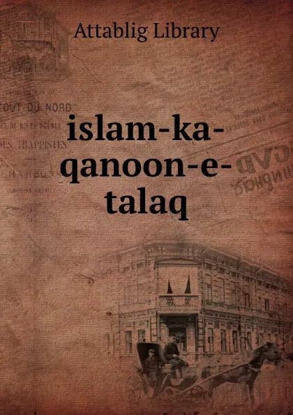 Обложка книги islam-ka-qanoon-e-talaq, Attablig Library