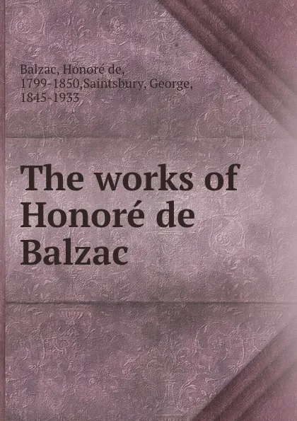 Обложка книги The works of Honore de Balzac ., Honoré de Balzac