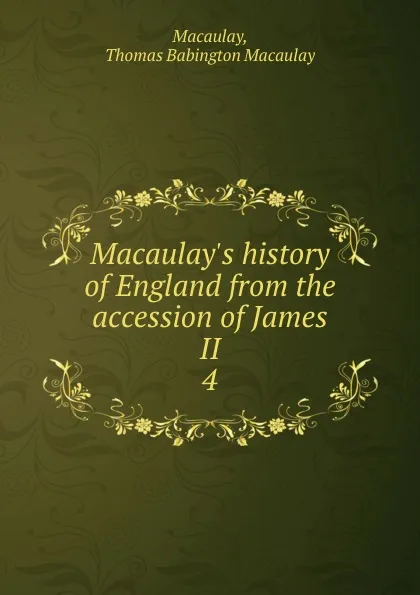 Обложка книги Macaulay.s history of England from the accession of James II, Thomas Babington Macaulay