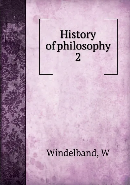 Обложка книги History of philosophy, W. Windelband