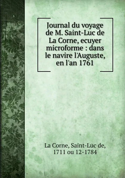 Обложка книги Journal du voyage de M. Saint-Luc de La Corne, ecuyer microforme, Saint-Luc de La Corne