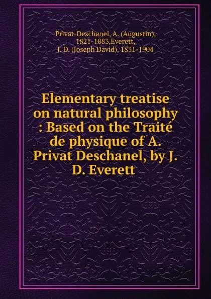 Обложка книги Elementary treatise on natural philosophy, Augustin Privat-Deschanel