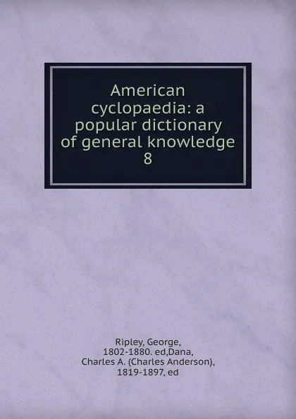 Обложка книги American cyclopaedia, George Ripley
