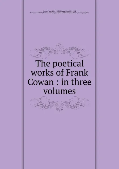 Обложка книги The poetical works of Frank Cowan, Frank Cowan