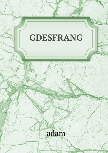 Обложка книги GDESFRANG, Adam