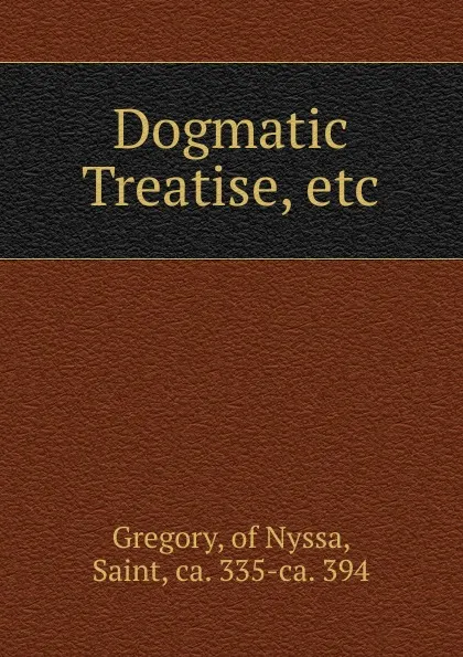 Обложка книги Dogmatic Treatise, etc., Gregory