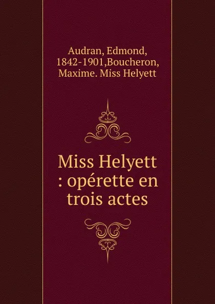 Обложка книги Miss Helyett, Edmond Audran