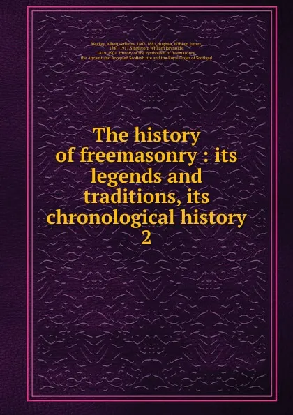 Обложка книги The history of freemasonry, Albert Gallatin Mackey