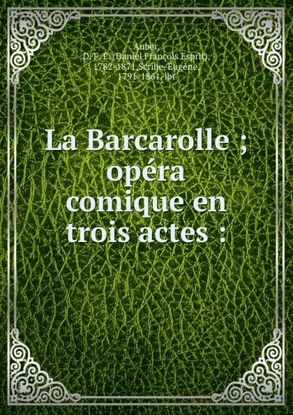 Обложка книги La Barcarolle, Daniel François Esprit Auber