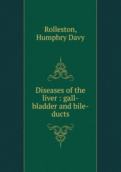 Обложка книги Diseases of the liver, Humphry Davy Rolleston