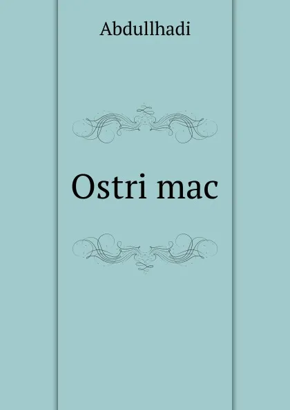 Обложка книги Ostri mac, Abdullhadi