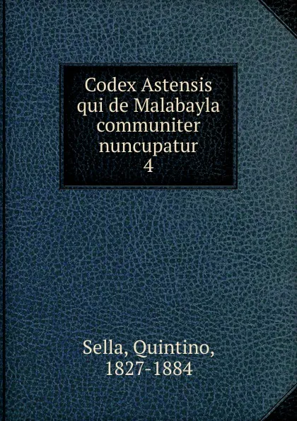 Обложка книги Codex Astensis qui de Malabayla communiter nuncupatur, Quintino Sella