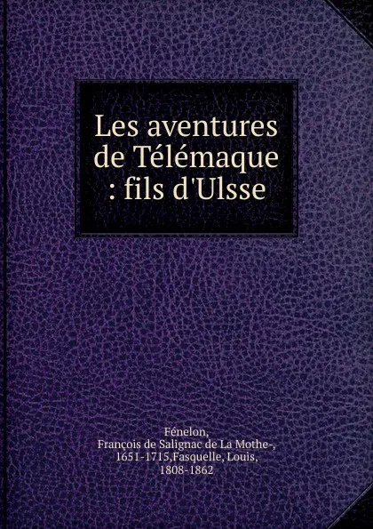 Обложка книги Les aventures de Telemaque, François de Salignac de La Mothe-Fénelon