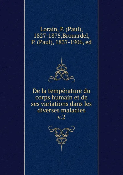 Обложка книги De la temperature du corps humain et de ses variations dans les diverses maladies, Paul Lorain